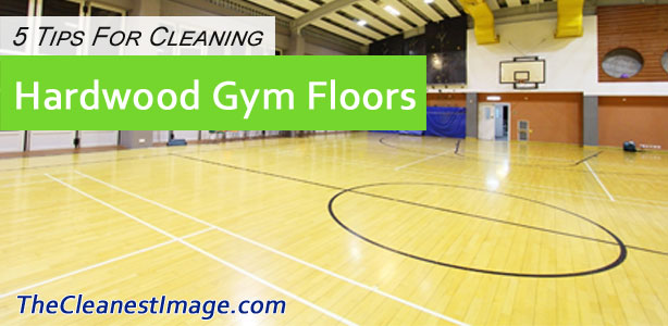Cleaning Hardwood Gym Floors